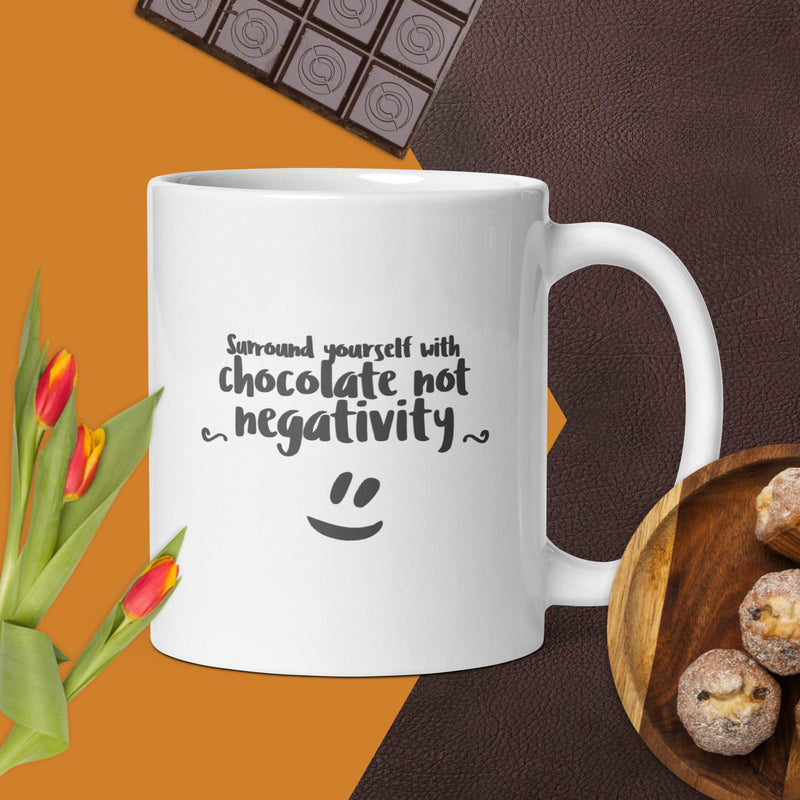 Chocolate, Not Negativity Coffee Tea Cocoa Glossy Mug