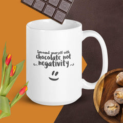 Chocolate, Not Negativity Coffee Tea Cocoa Glossy Mug